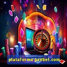 plataforma pxxbet.com